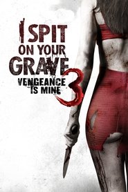 دانلود فیلم I Spit on Your Grave: Vengeance Is Mine 2015 تف به قبرت 