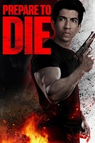 دانلود فیلم Prepare to Die 2024 آماده شو برای مردن